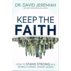 Keep The Faith By David Jeremiah